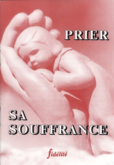 Prier sa souffrance