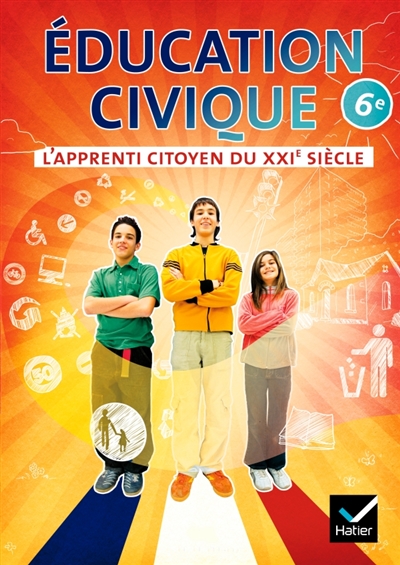 Education civique 6e : l'apprenti citoyen du XXIe siècle