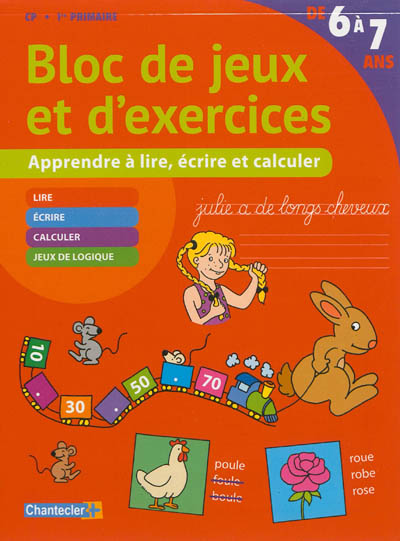 Bloc de jeux et d'exercices CP, 1re primaire, de 6 à 7 ans : apprendre à lire, écrire et calculer