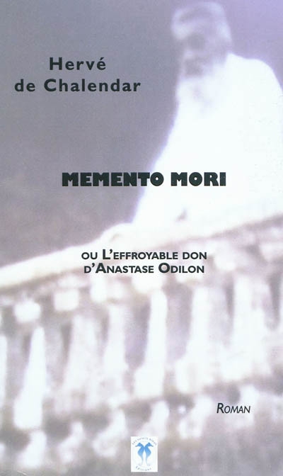 Memento mori ou L'effroyable don d'Anastase Odilon