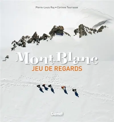 Mont-Blanc : jeu de regards