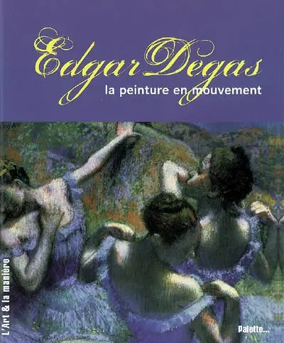 Edgar Degas : la peinture en mouvement