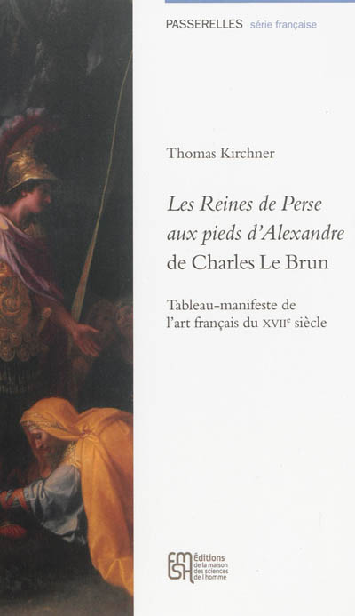 Les reines de Perse aux pieds d'Alexandre de Charles Le Brun : tableau-manifeste de l'art français du XVIIe siècle