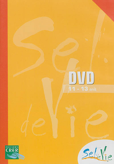 Sel de vie, 11-13 ans : DVD