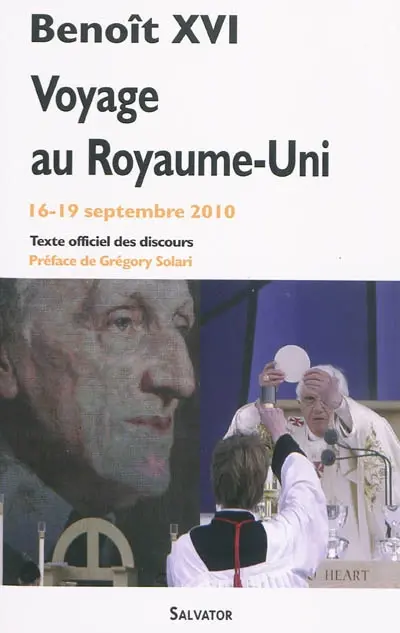 Voyage au Royaume-Uni : 16-19 septembre 2010 : texte officiel des discours