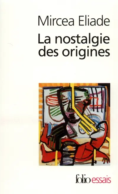 La nostalgie des origines : méthodologie et histoire des religions