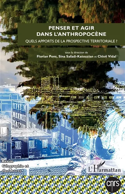 Géographie et cultures, n° 116. Penser et agir dans l'anthropocène : quels apports de la prospective territoriale ?
