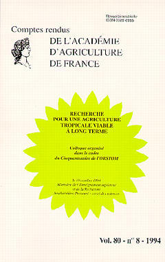 Comptes rendus de l'Académie d'agriculture de France, n° 80-8. Recherche pour une agriculture tropicale viable à long terme : colloque organisé le 19 octobre 1994