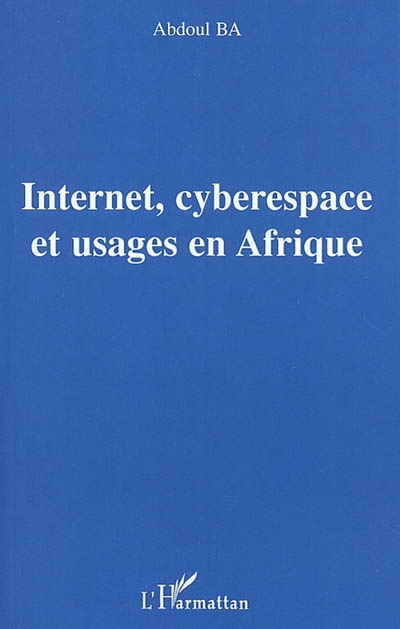 Internet, cyberespace et usages en Afrique