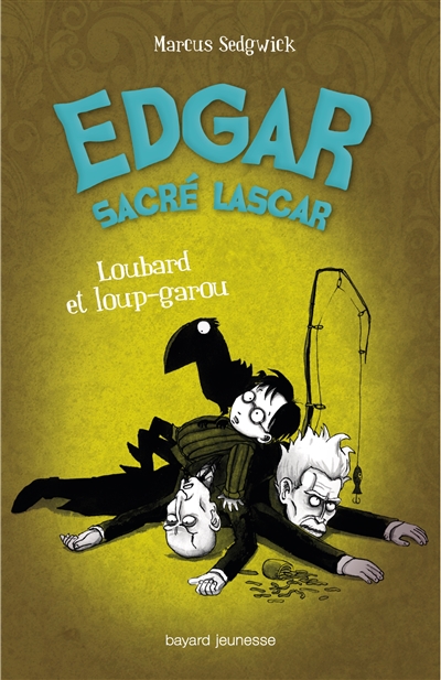 Edgar, sacré lascar. Vol. 3. Loubard et loup-garou