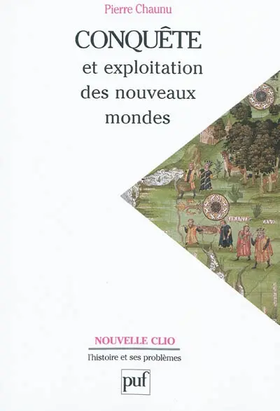 Conquête et exploitation des nouveaux mondes : XVIe siècle