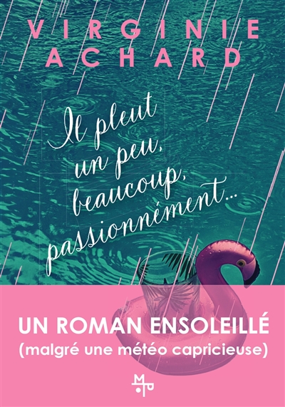 Il pleut un peu, beaucoup, passionnément...