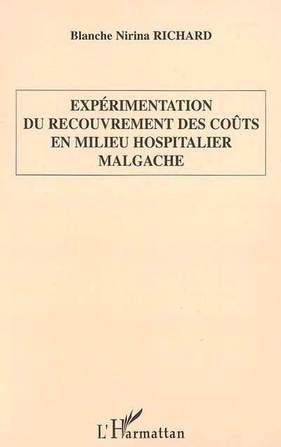 Expérimentation du recouvrement des coûts en milieu hospitalier malgache : les expériences pilotes comparées au CENHOSOA (1989-1998)