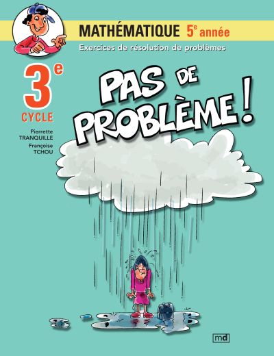 Pas de problème!. Vol. 5. mathématique, 3e cycle, 5e année : exercices de résolution de problèmes