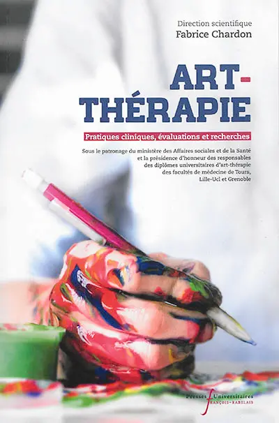 Art-thérapie : pratiques cliniques, évaluations et recherches : dépression, AVC, souffrance psychique, soins palliatifs, troubles d'apprentissage, troubles fonctionnels, éducation thérapeutique, schizophrénie, oncologie (...)