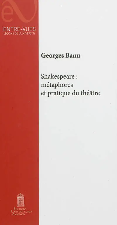 Shakespeare : métaphores et pratiques du théâtre