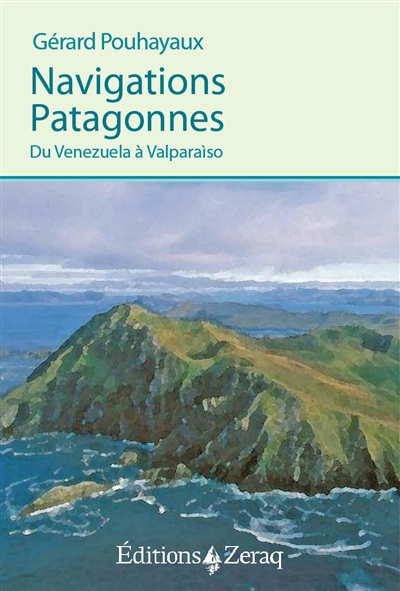 Navigations patagonnes : du Venezuela à Valparaiso