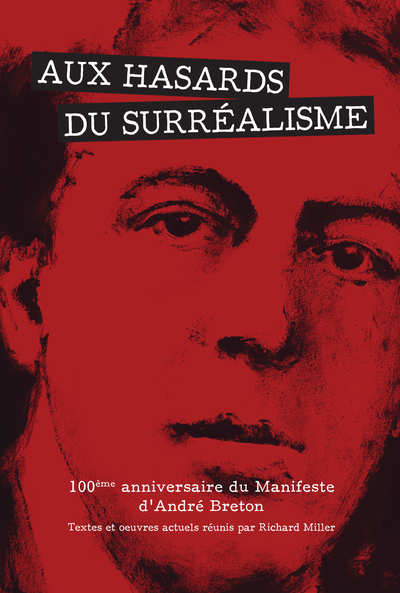 Aux hasards du surréalisme : 100ème anniversaire du Manifeste d'André Breton