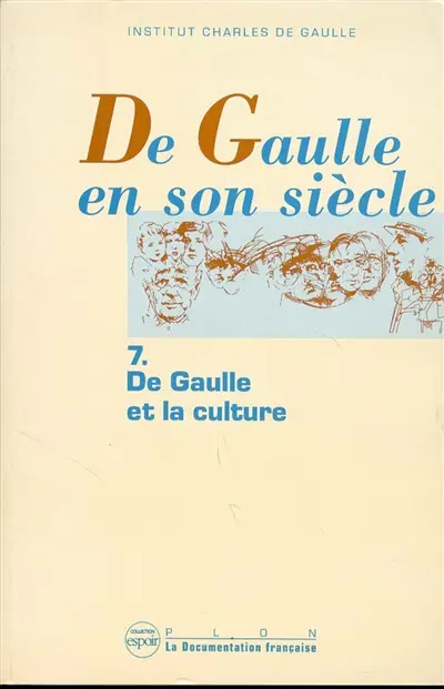 De Gaulle en son siècle : actes. Vol. 7. De Gaulle et la culture