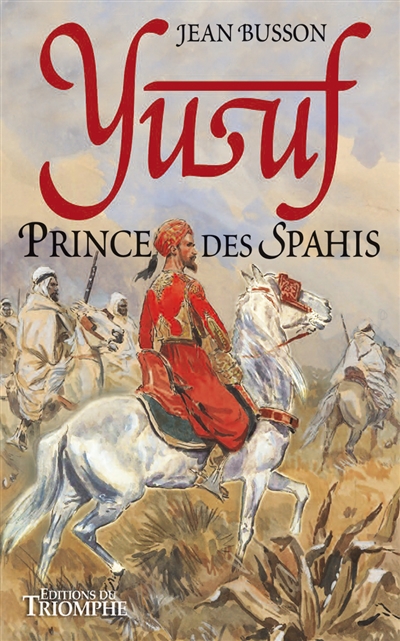 yussuf, prince des spahis : cheik-el-baroud