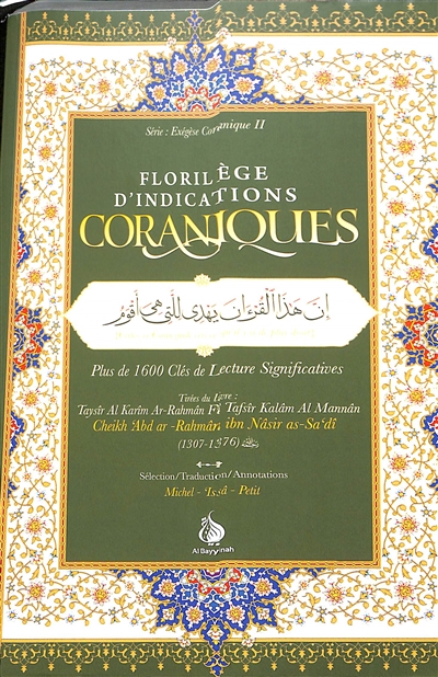 Florilège d'indications coraniques : plus de 1.600 clés de lecture significatives tirées du livre Taysîr Al Karîm Ar-Rahmân fî Tafsîr Kalâm Al Mannân