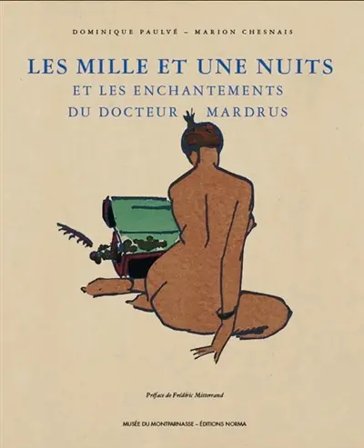 Les Mille et une nuits et les enchantements du docteur Mardrus
