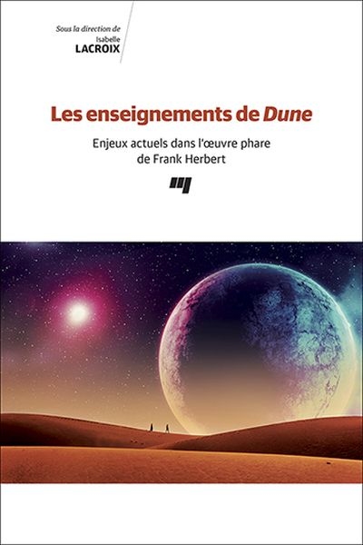 Les enseignements de Dune : enjeux actuels dans l'oeuvre de Frank Herbert