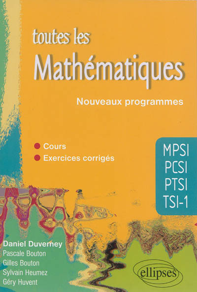 Toutes les mathématiques MPSI, PCSI, PTSI, TSI-1 : cours, exercices corrigés