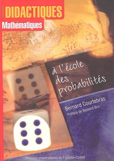 A l'école des probabilités : une histoire de l'enseignement français du calcul des probabilités