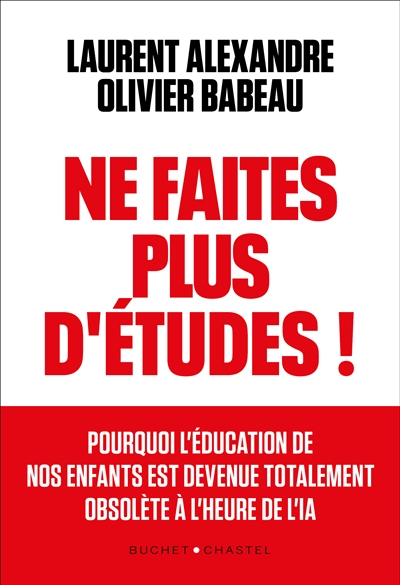 Ne faites plus d'études ! :...