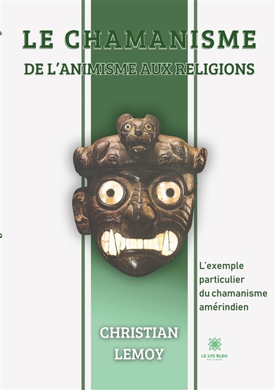 Le chamanisme De l’animisme aux religions : L’exemple particulier du chamanisme amérindien