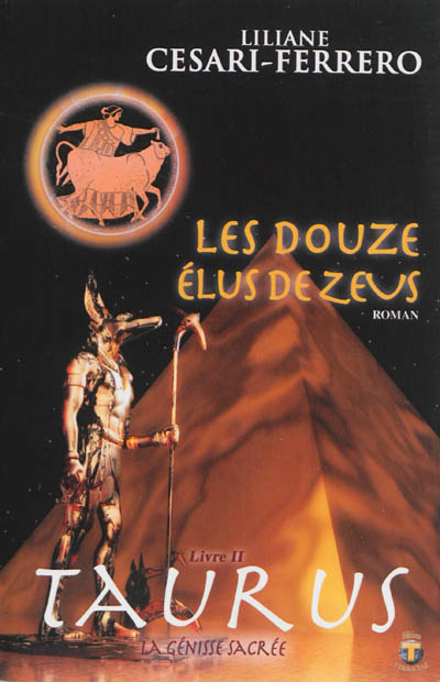 Les douze élus de Zeus. Vol. 2. Taurus, la génisse sacrée