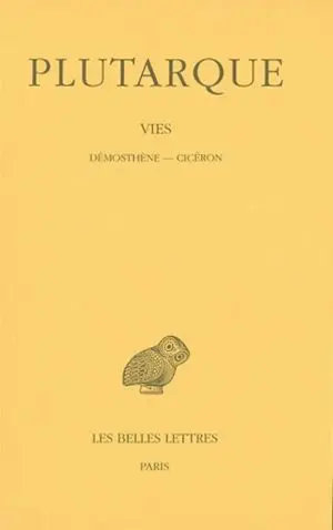 Vies. Vol. 12. Démosthène, Cicéron