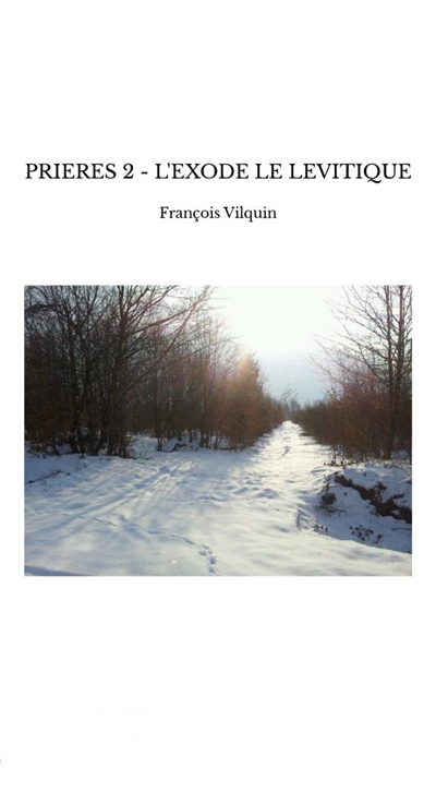 PRIERES 2 : L'EXODE LE LEVITIQUE