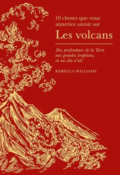 10 choses que vous aimeriez savoir sur les volcans