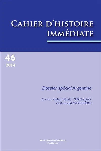 Cahier d'histoire immédiate, n° 46. Dossier spécial Argentine