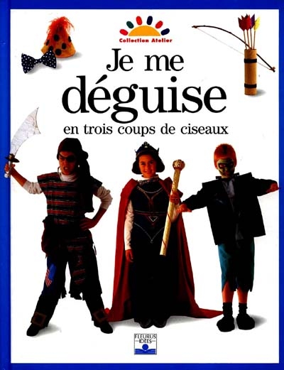 Je me déguise en trois coups de ciseaux