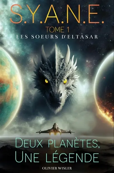 Les Soeurs d'Eltasar, Saga S.Y.A.N.E Tome 1