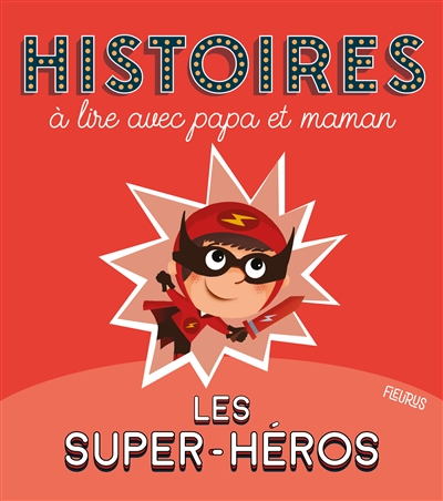 Histoires à lire avec papa et maman : les super-héros