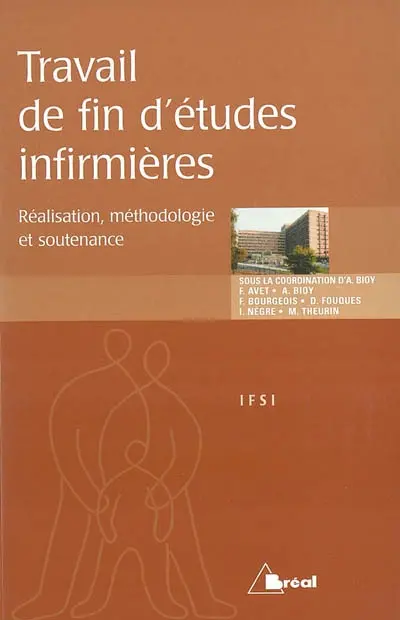 Travail de fin d'études infirmières : réalisation, méthodologie et soutenance