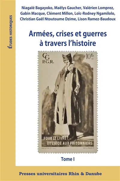 Armées, crises et guerres à travers l'histoire. Vol. 1