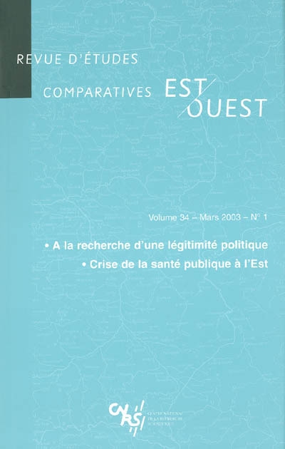 Revue d'études comparatives Est-Ouest, n° 1 (2003). A la recherche d'une légitimité politique