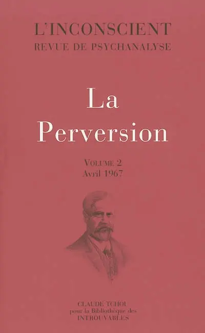 L'inconscient : revue de psychanalyse. Vol. 2. La perversion