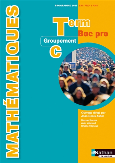 Mathématiques : term bac pro, groupement C : programme 2011, bac pro 3 ans