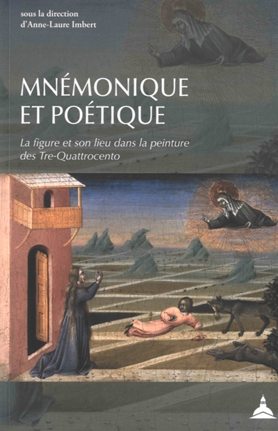 Mnémonique et poétique : la figure et son lieu dans la peinture des Tre-Quattrocento