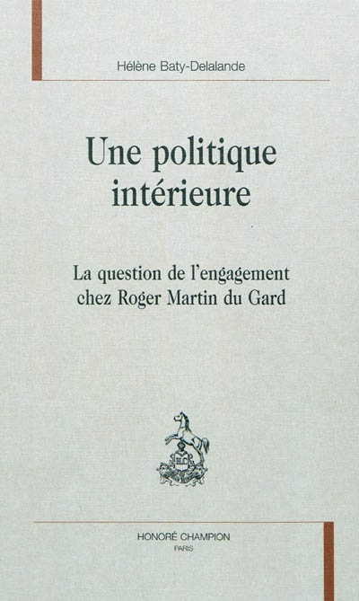 Une politique intérieure : la question de l'engagement chez Roger Martin du Gard