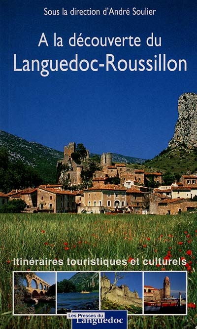 A la découverte du Languedoc-Roussillon : itinéraires touristiques et culturels