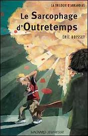 La trilogie d'Arkandias. Vol. 3. Le sarcophage d'outretemps