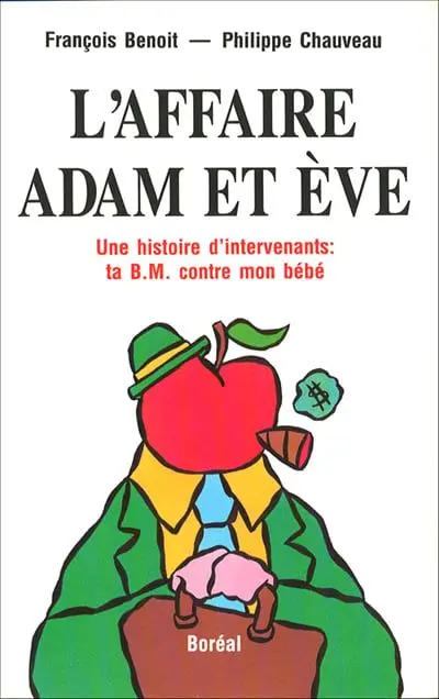 L'affaire Adam et Eve : une histoire d'intervenants : ta B.M. contre mon bébé