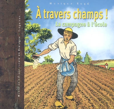 À travers champs ! : la campagne à l'école